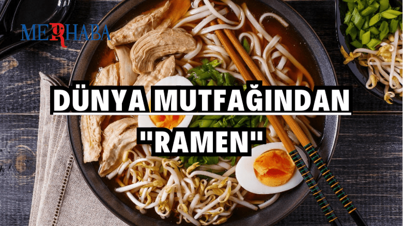 Dünya Mutfağından: Ramen