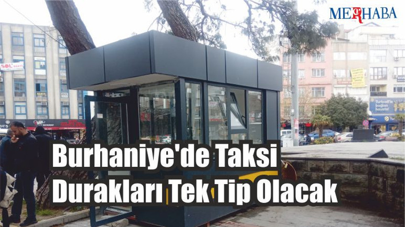 Burhaniye’de taksi Durakları Tek Tip Olacak