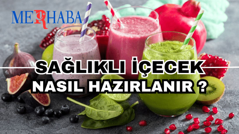 Sağlıklı Kolay İçecek Tarifleri