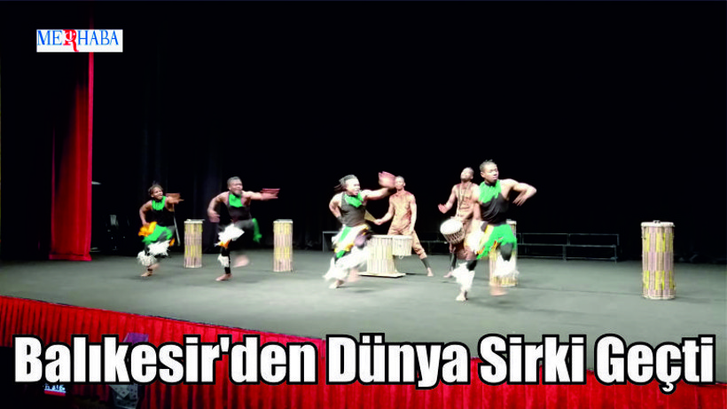 Balıkesir'den Dünya Sirki Geçti