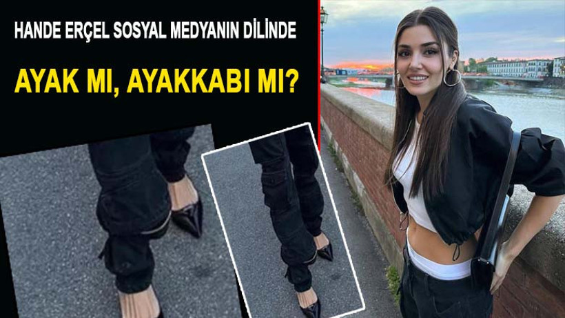 Hande Erçel'in ayakları
