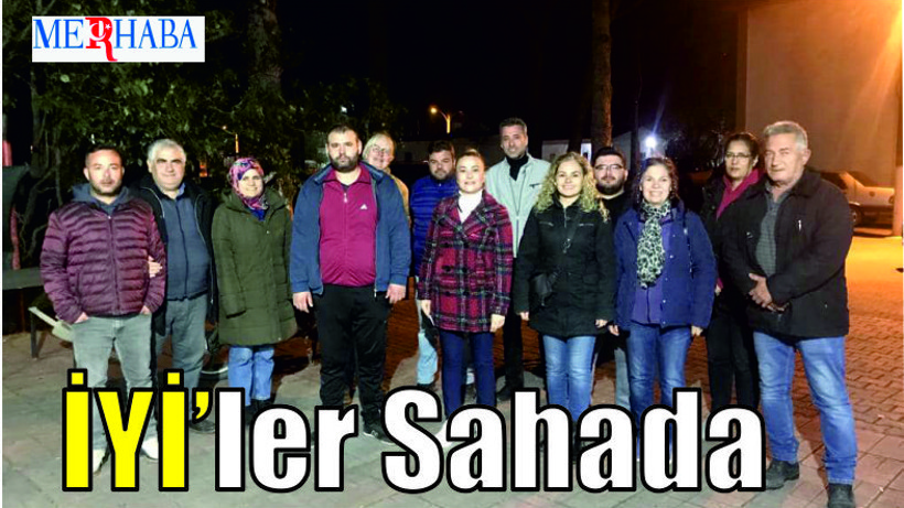 İYİ’ler Sahada