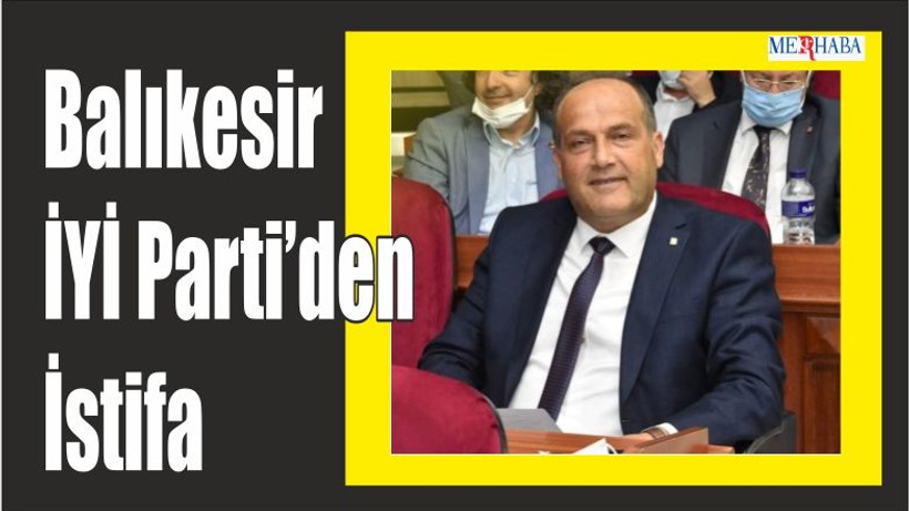 Balıkesir'den İstifa