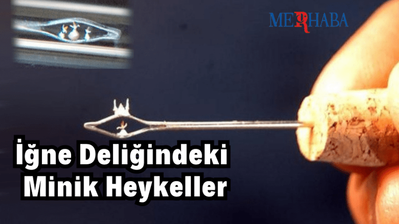 İğne Deliğindeki Minik Heykeller