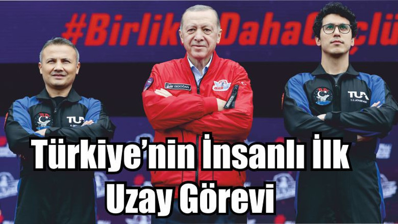 Türkiye’nin İnsanlı İlk Uzay Görevi