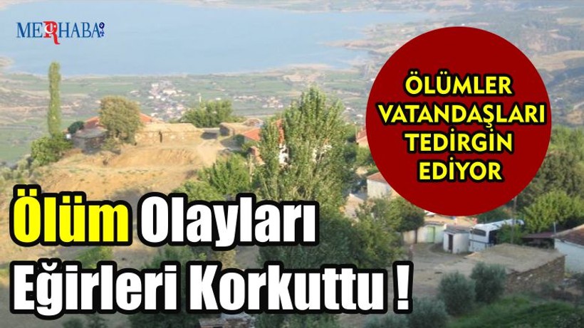 Ölüm Olayları Eğirleri Korkuttu !