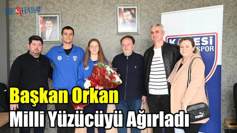 Başkan Orkan Milli Yüzücüyü Ağırladı