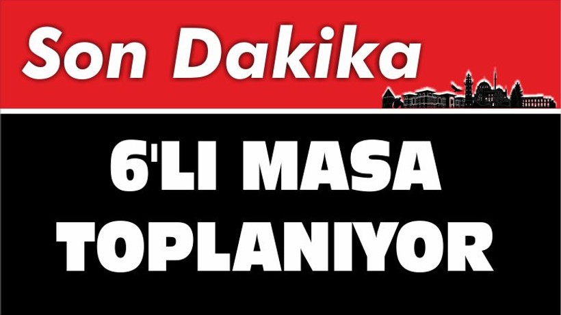 6'lı Masa Toplanıyor