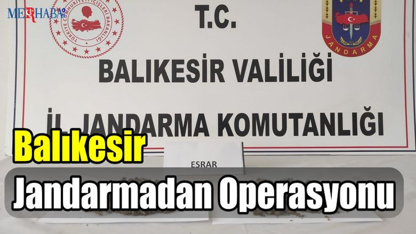 Balıkesir Jandarmadan Operasyonu