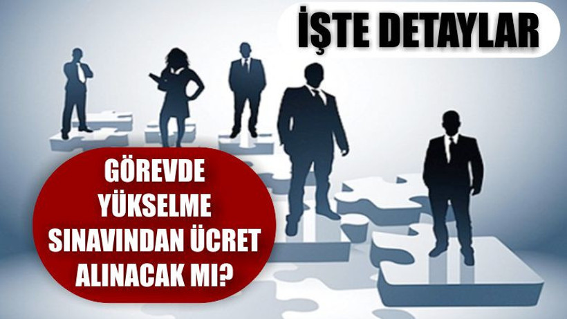 Görevde Yükselme Sınavında Ücret Alınacak mı?