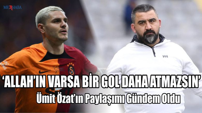 Özat’ın Paylaşımı Gündem Oldu
