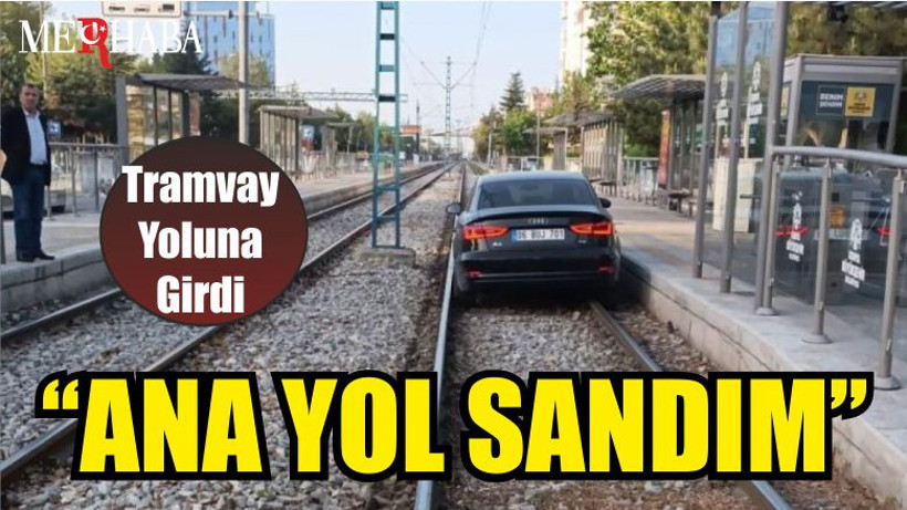 Normal Yol Diye Tramvay Yoluna Girdi!
