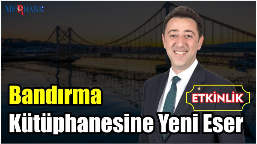 Bandırma Kütüphanesine Yeni Eser
