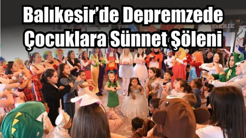 Depremzede Çocukların Sünnet Şöleni