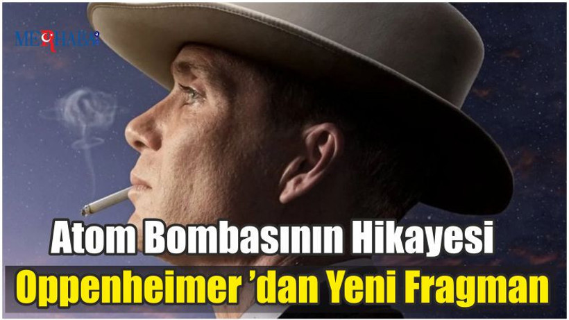 Atom Bombasının Hikayesi Oppenheimer ’dan Yeni Fragman