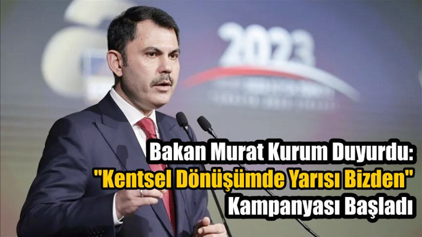 "Kentsel Dönüşümde Yarısı Bizden"