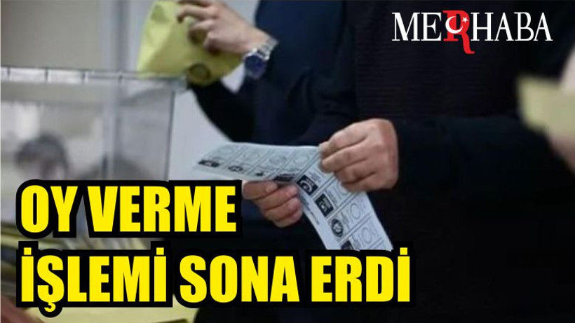 Oy verme işlemi sona erdi