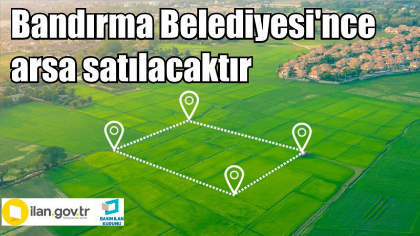 Bandırma Belediyesi'nce arsa satılacaktır