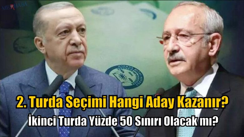 İkinci Turda Seçimi Hangi Aday Kazanır?