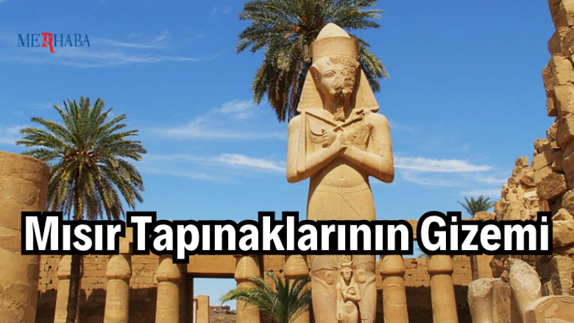 Mısır Tapınaklarının Gizemi