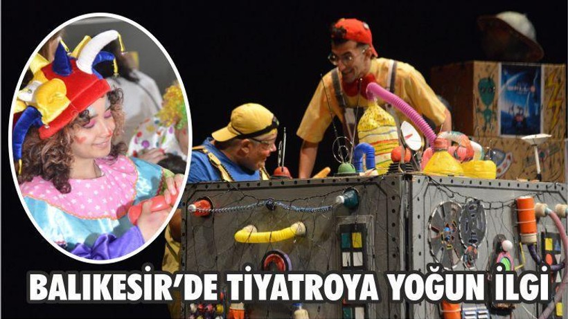 BALIKESİR’DE TİYATROYA YOĞUN İLGİ