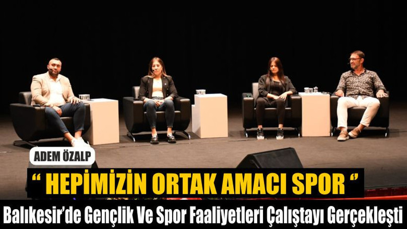 Balıkesir’de Gençlik Ve Spor Faaliyetleri Çalıştayı Gerçekleşti