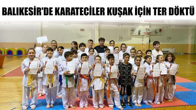 Balıkesir'de Karateciler Kuşak İçin Ter Döktü