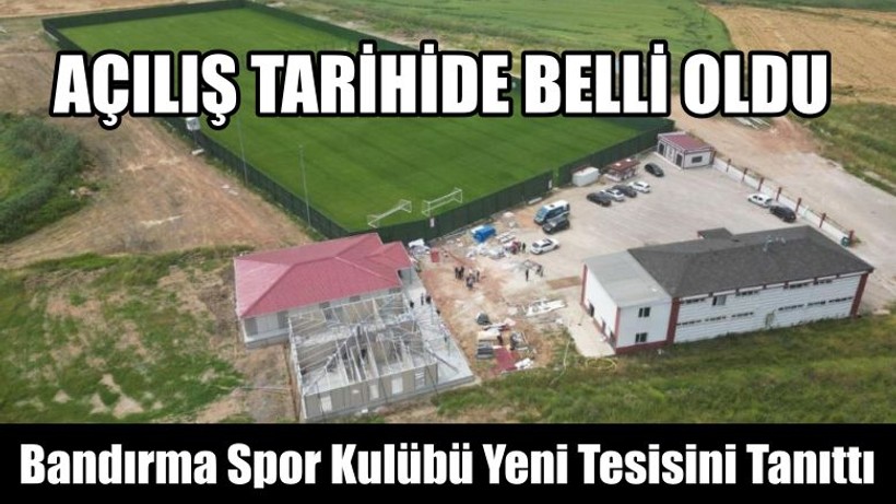 Bandırma Spor Kulübü Yeni Tesisini Tanıttı