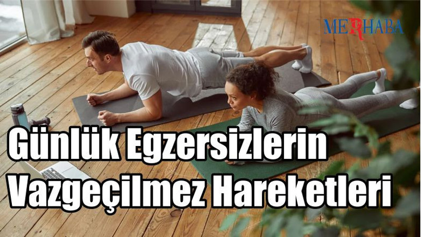 Günlük Egzersizlerin Vazgeçilmez Hareketleri