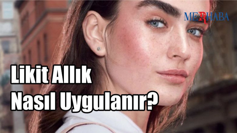 Likit Allık Nasıl Uygulanır?