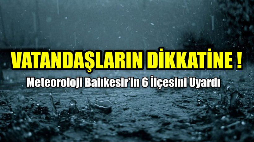 Meteoroloji 6 İlçeyi Uyardı