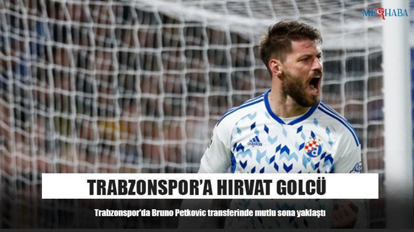 Trabzonspor’a Hırvat Golcü