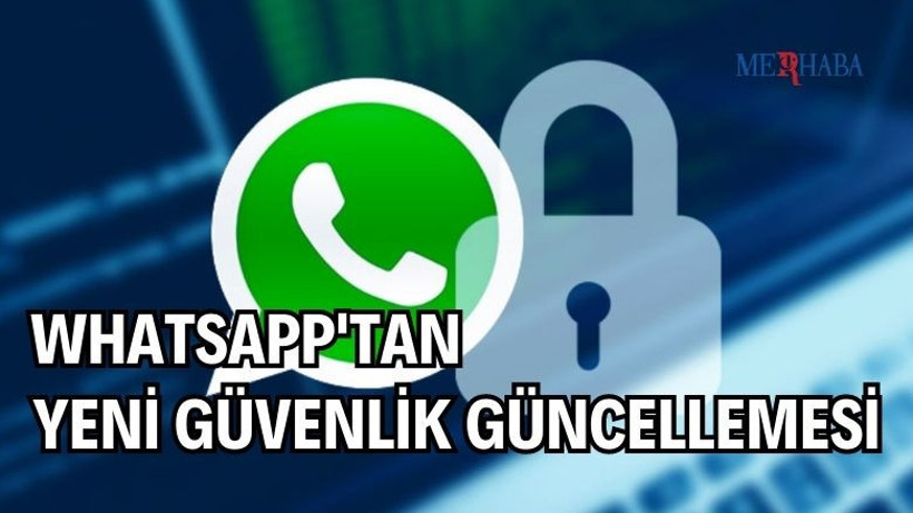 Whatsapp'tan Yeni Güvenlik Güncellemesi
