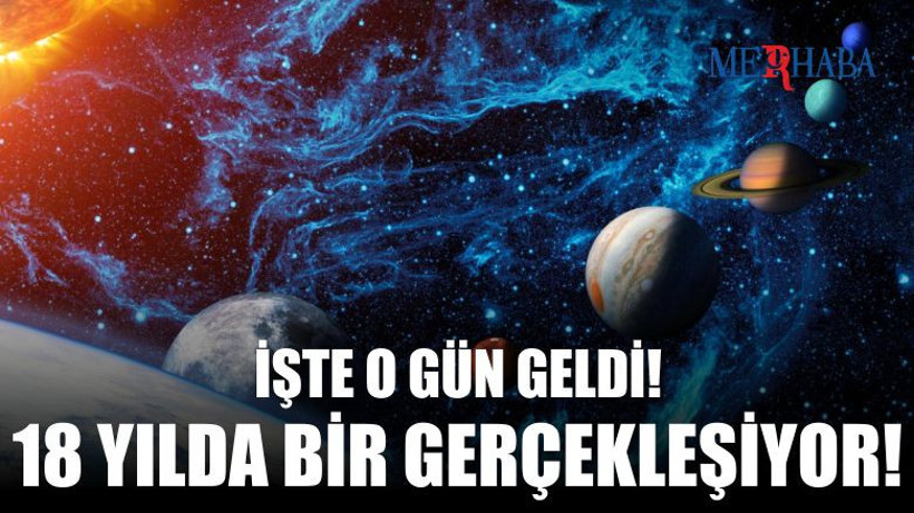 18 Yılda Bir Gerçekleşiyor!