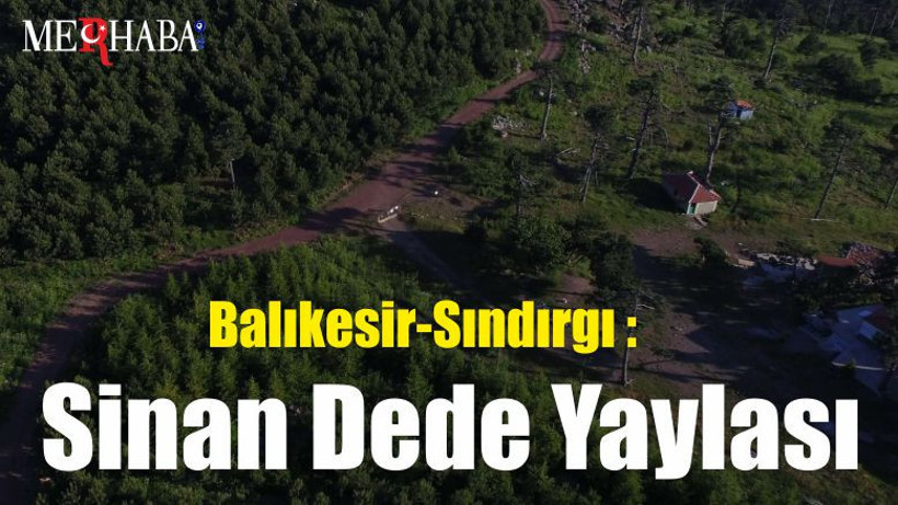 Balıkesir-Sındırgı : Sinan Dede Yaylası