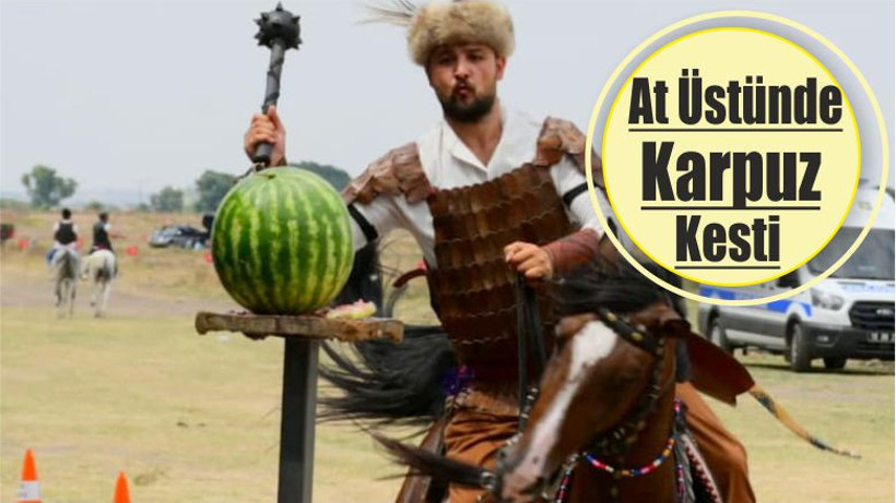 At Üstünde Karpuz Kesti