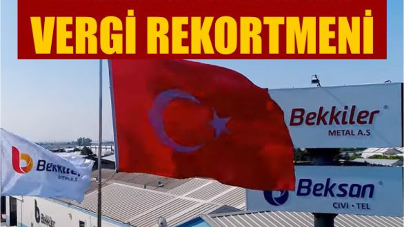 BEKKİLER ve Beksan Vergi Rekortmeni