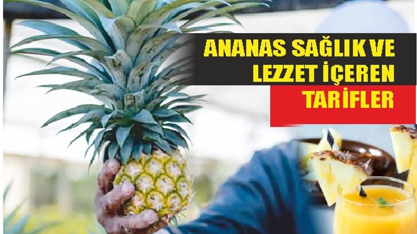 Ananas Lezzetli Tariflerin Parlayan Yıldızı