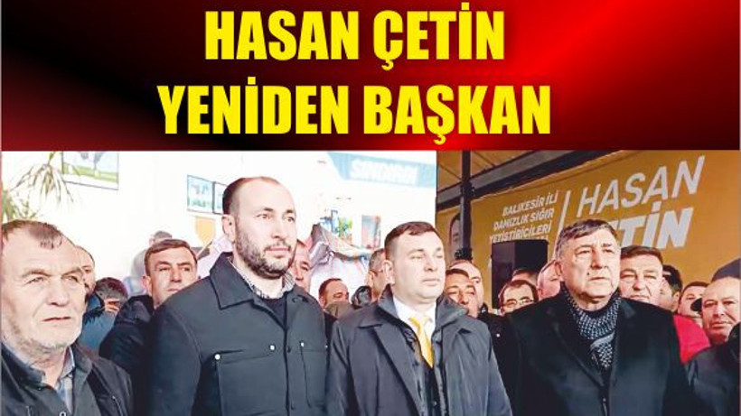 Hasan Çetin Yeniden Başkan Seçildi