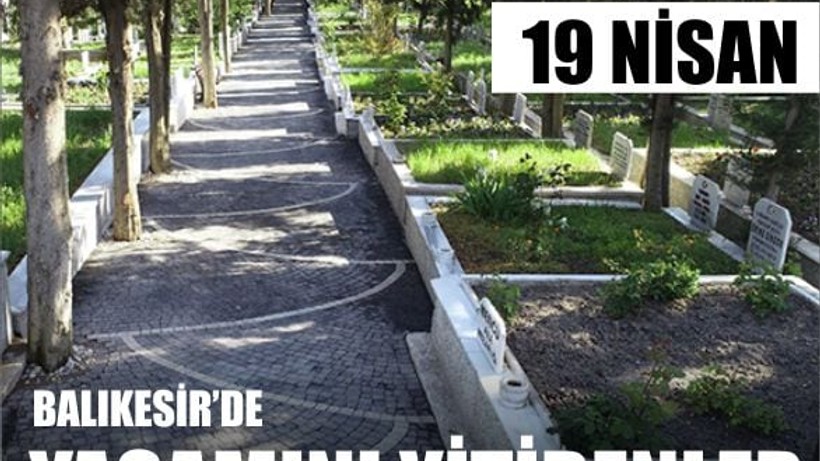 19 Nisan Balıkesir’de Yaşamını Yitirenler