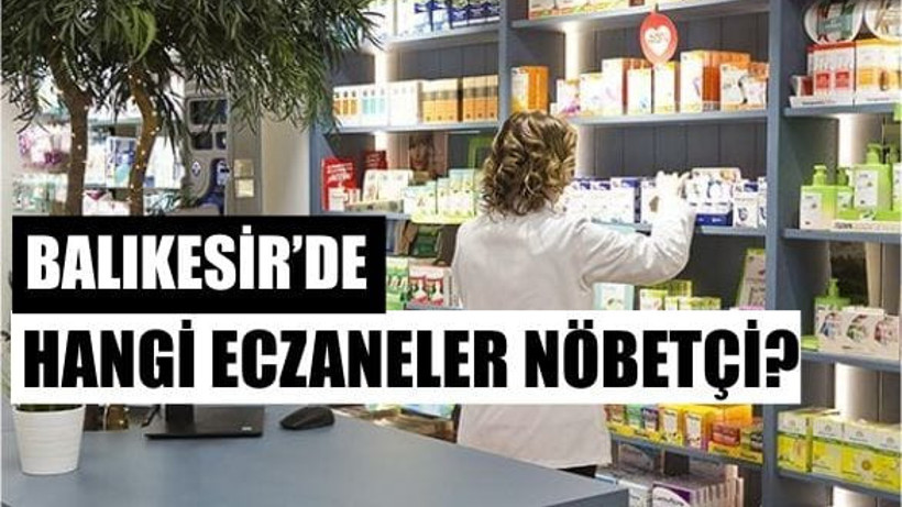 27 Mayıs Balıkesir’de Nöbetçi Eczaneler
