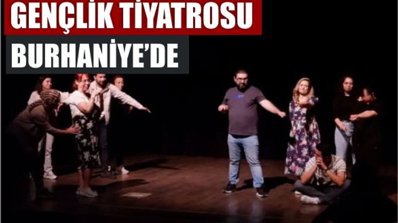Susurluk Belediyesi Gençlik Tiyatrosu Burhaniye’de