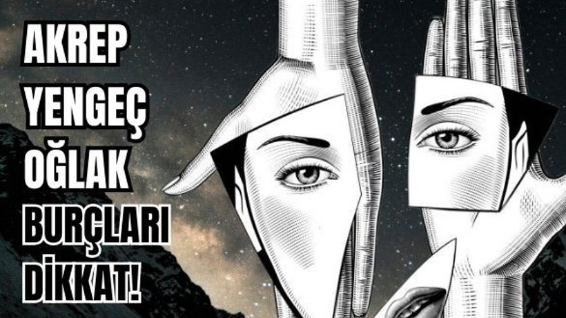 3 Burcu Derin Hesaplaşmalar Bekliyor!