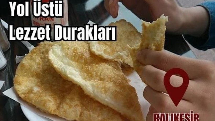 Balıkesir’de Çibörek Nerede Yenir? En Lezzetli Duraklar