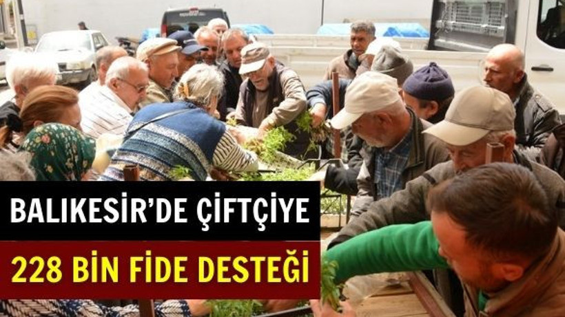 Balıkesir'de Çiftçiye Fide Desteği