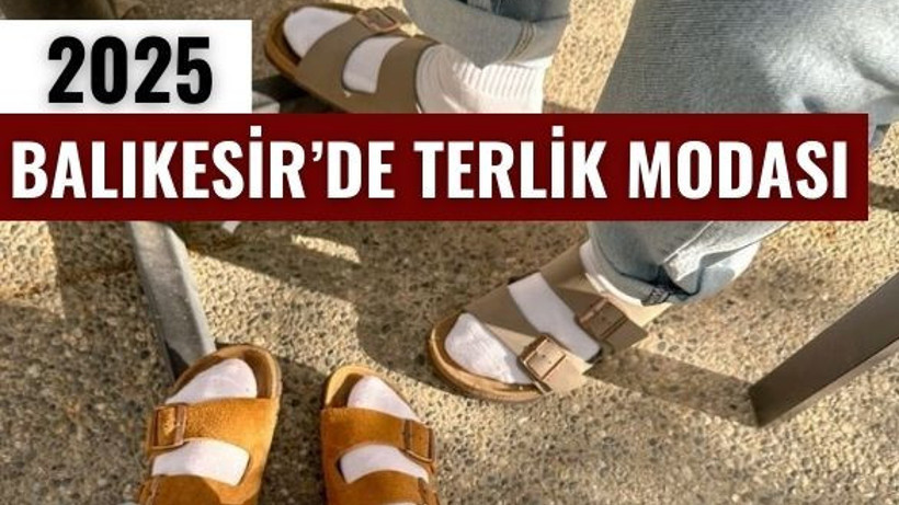 Terlik Modasında Balıkesir'de Öne Çıkanlar
