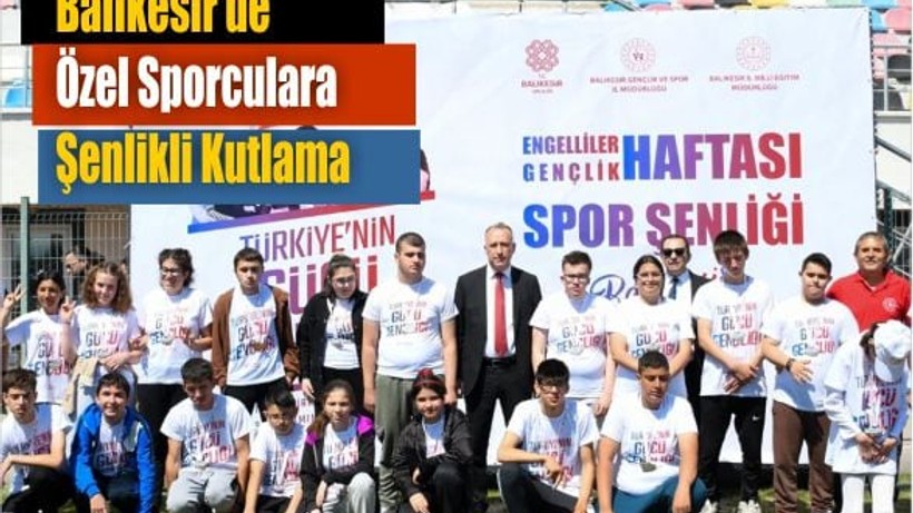 Balıkesir’de Özel Sporculara Şenlikli Kutlama