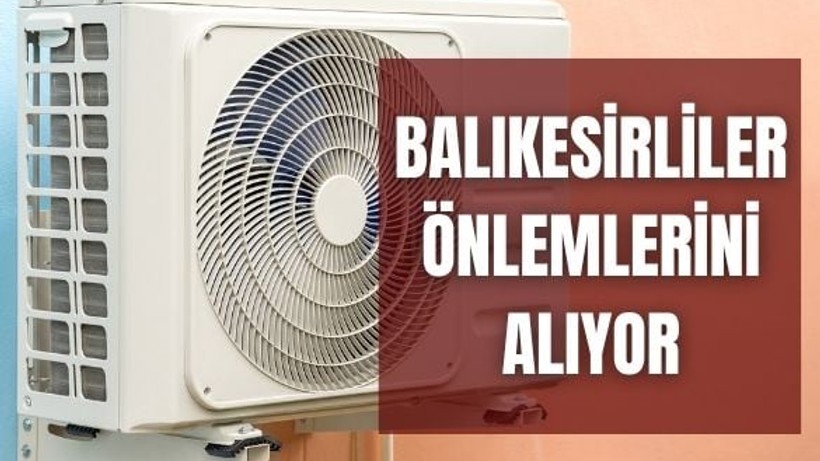 Balıkesir'de Klima Arayışları Başladı