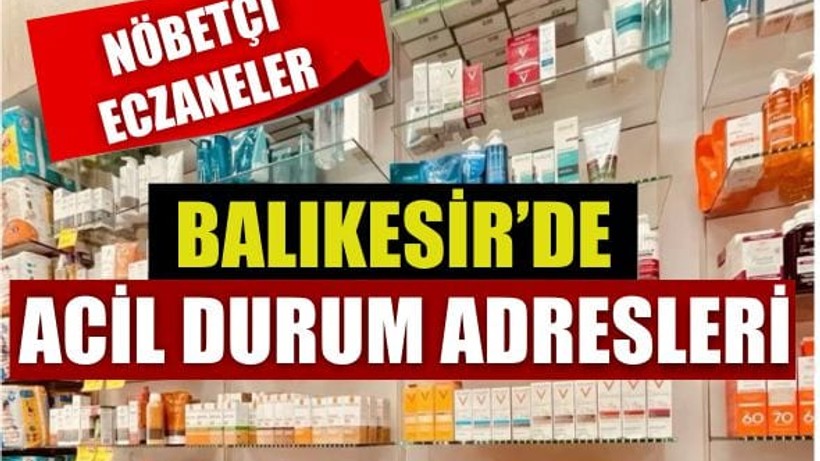 1 Haziran Balıkesir’de Nöbetçi Eczaneler