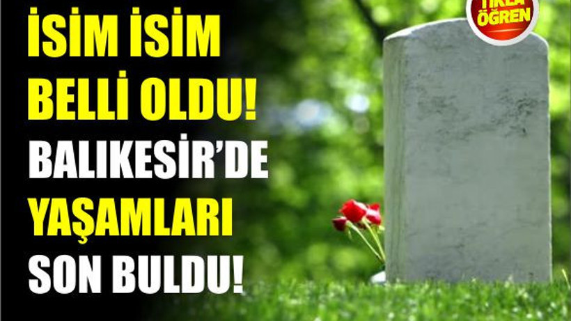 1 Haziran Balıkesir’de Yaşamını Yitirenler